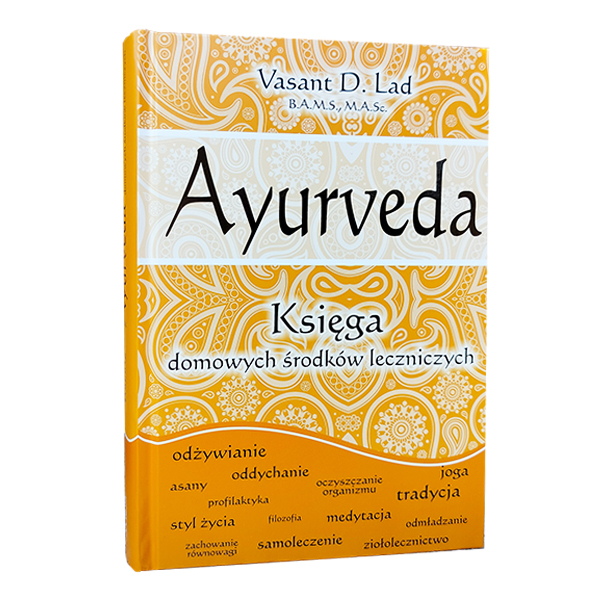 Ayurveda. Księga domowych środków leczniczych | Lad Vasant D. | Książka