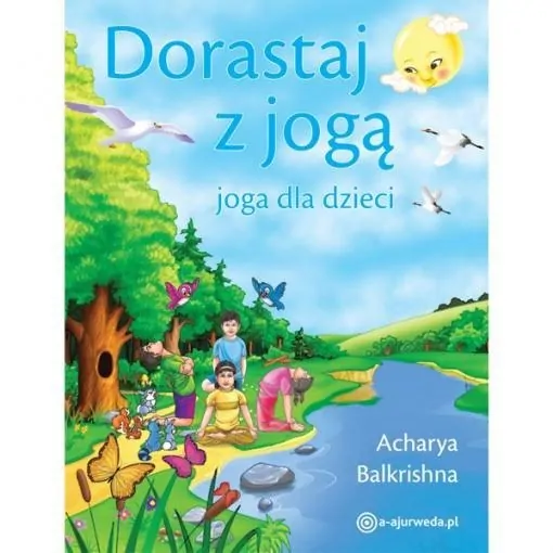 Dorastaj z jogą. Joga dla dzieci. | Acharya Balkrishna | Książka