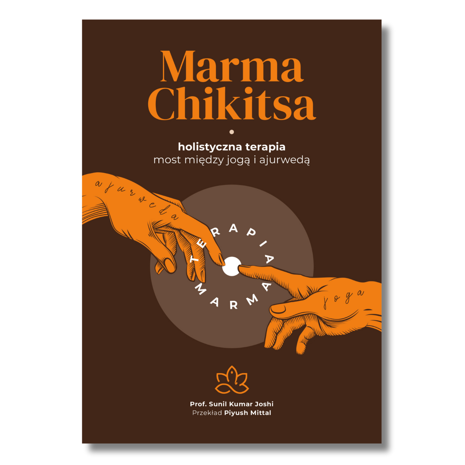 Marma Chikitsa holistyczna terapia, most między jogą i ajurwedą | Sunil Kumar Joshi | Książka