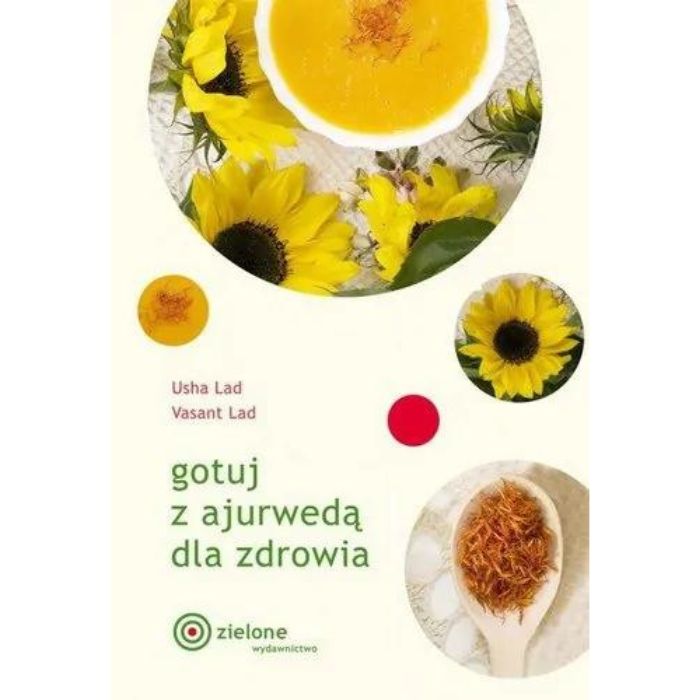 Gotuj z ajurwedą dla zdrowia | Usha Lad, Vasant Lad | Książka
